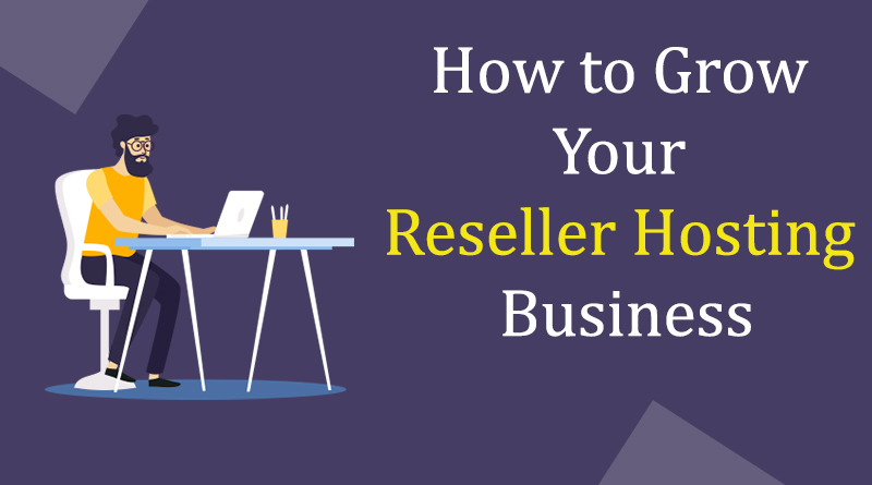 How to Grow Your Reseller Hosting Business