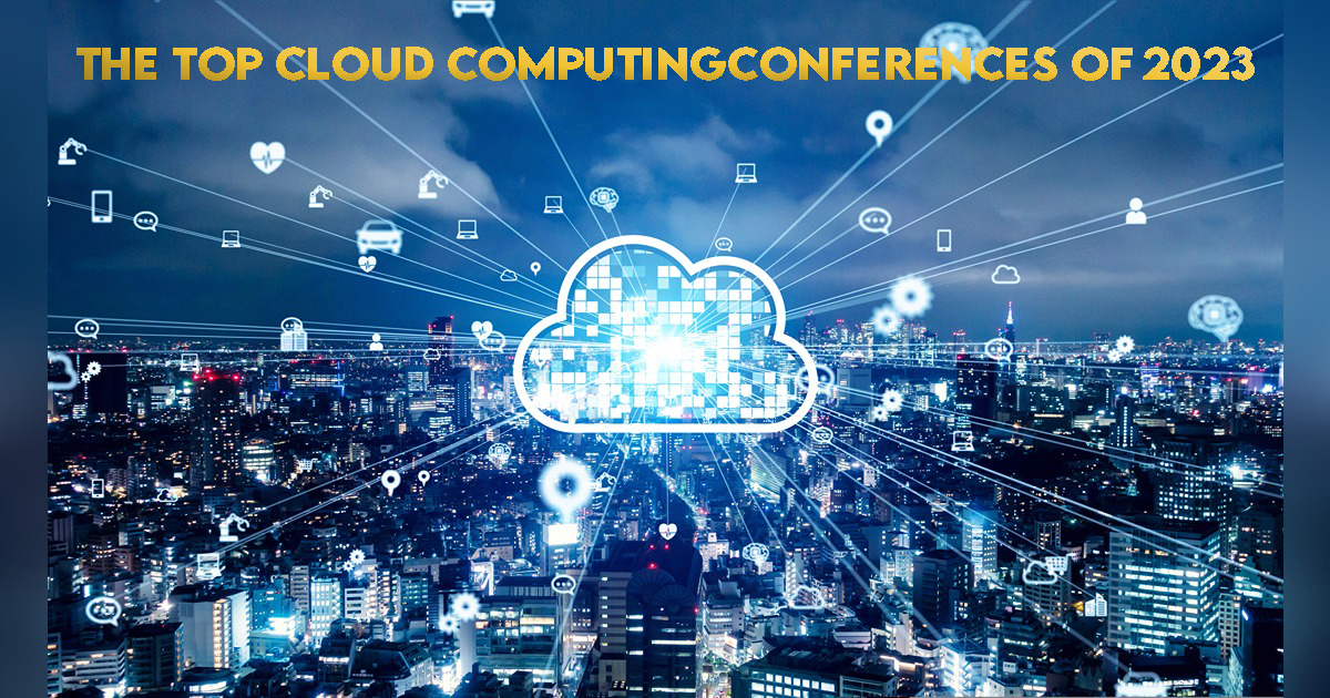 The Top Cloud Computing Conferences of 2023